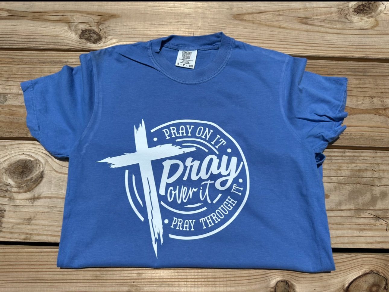 Pray On It Pray Through It - Short Sleeve