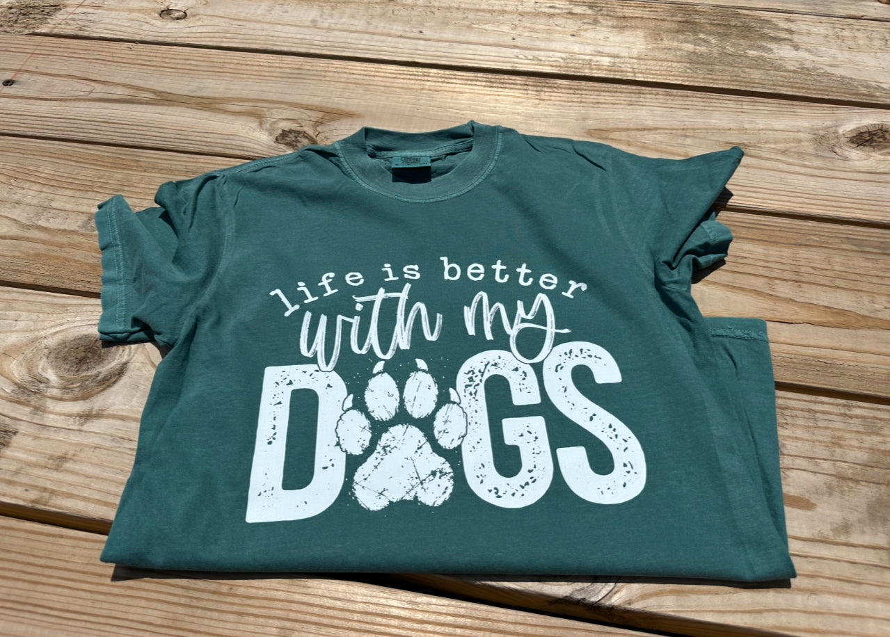Life is better with my dogs - Short Sleeve
