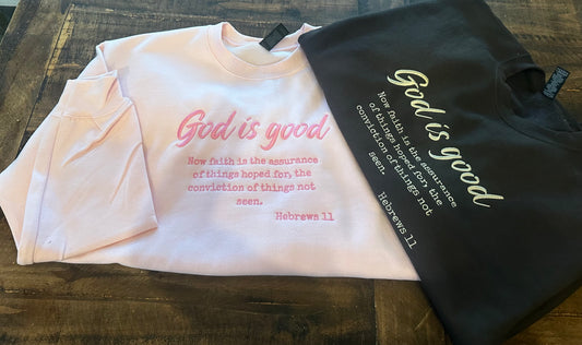 God Is Good - PREORDER Hoodie & Crewneck.  Preorders close November 15th