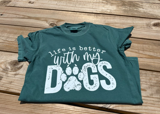 Life is better with my dogs - Short Sleeve