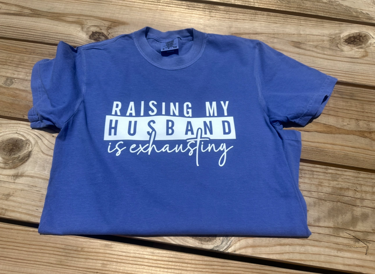 Raising My Husband Is Exhausting - Short Sleeve